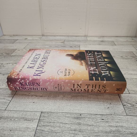 In‎ This Moment BY Karen Kingsbury - Baxter Family - Hardcover with Dust Jacket - Picture 3 of 13